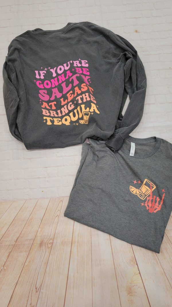 Bring the Tequila Long Sleeve
